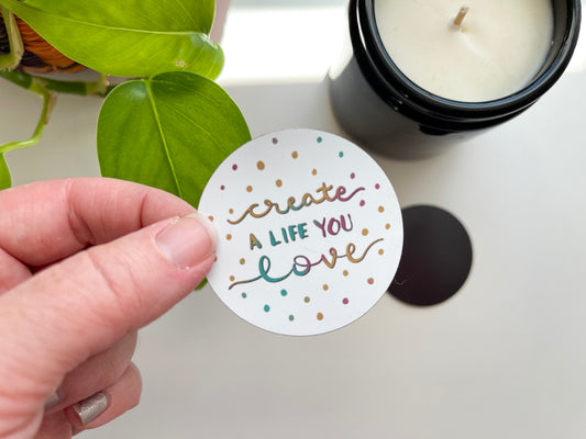 Create A Life You Love Magnet