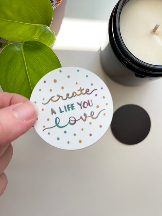 Create A Life You Love Magnet