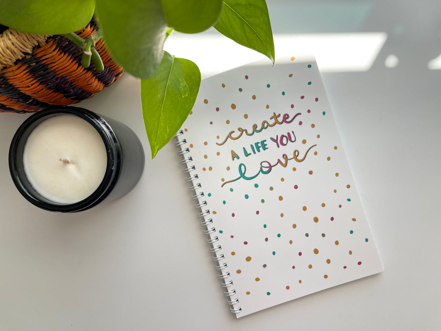 Create A Life You Love Notebook