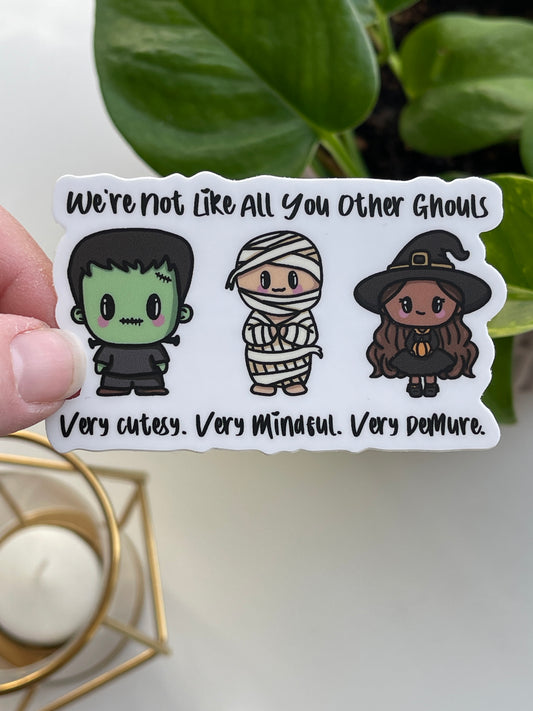 Not Like You Other Ghouls Waterproof Sticker